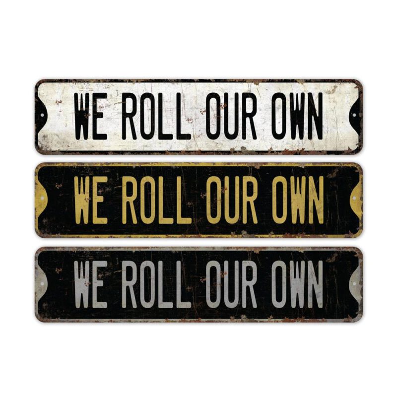 WE-Roll-Our-Own-Premium-Quality-Rustic-Metal-Sign-2