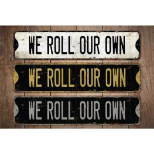 WE-Roll-Our-Own-Premium-Quality-Rustic-Metal-Sign-Images