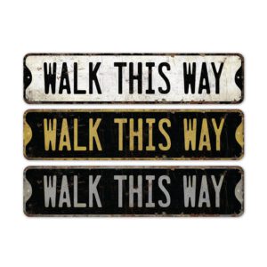 Walk-This-Way-Premium-Quality-Rustic-Metal-Sign-2