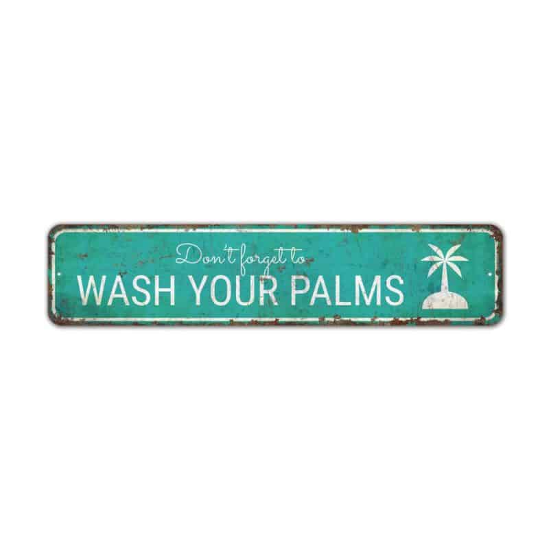 Wash-Your-Palms-Sign-Premium-Quality-Rustic-Metal-Sign-2