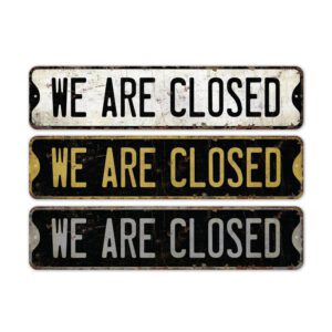 We-Are-Closed-Premium-Quality-Rustic-Metal-Sign-2