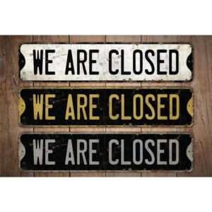 We-Are-Closed-Premium-Quality-Rustic-Metal-Sign-Images