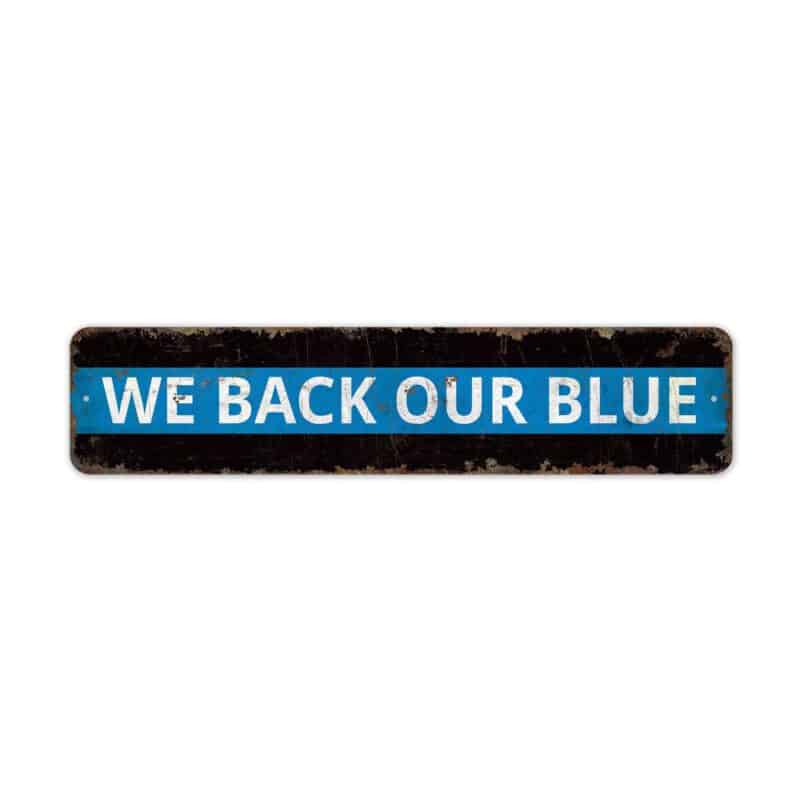 We-Back-Our-Blue-Premium-Quality-Rustic-Metal-Sign-2