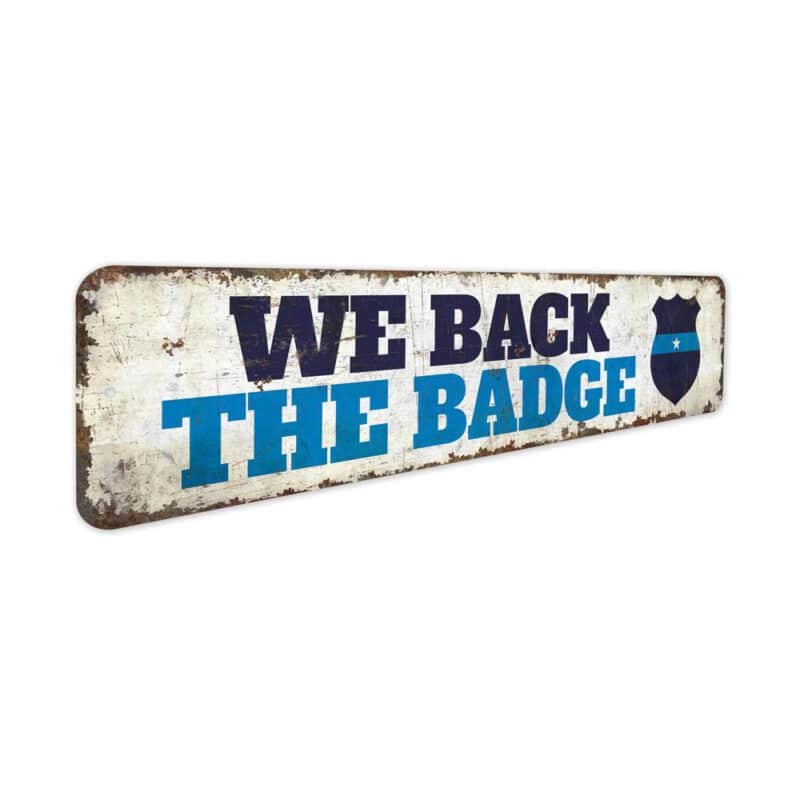 We-Back-the-Badge-Premium-Quality-Rustic-Metal-Sign-3