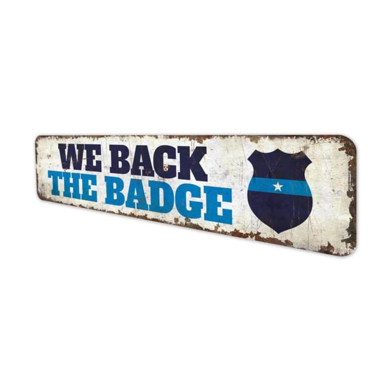 We-Back-the-Badge-Premium-Quality-Rustic-Metal-Sign-4