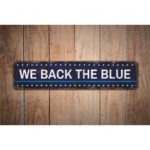 We-Back-the-Blue-Premium-Quality-Rustic-Metal-Sign-Images-1