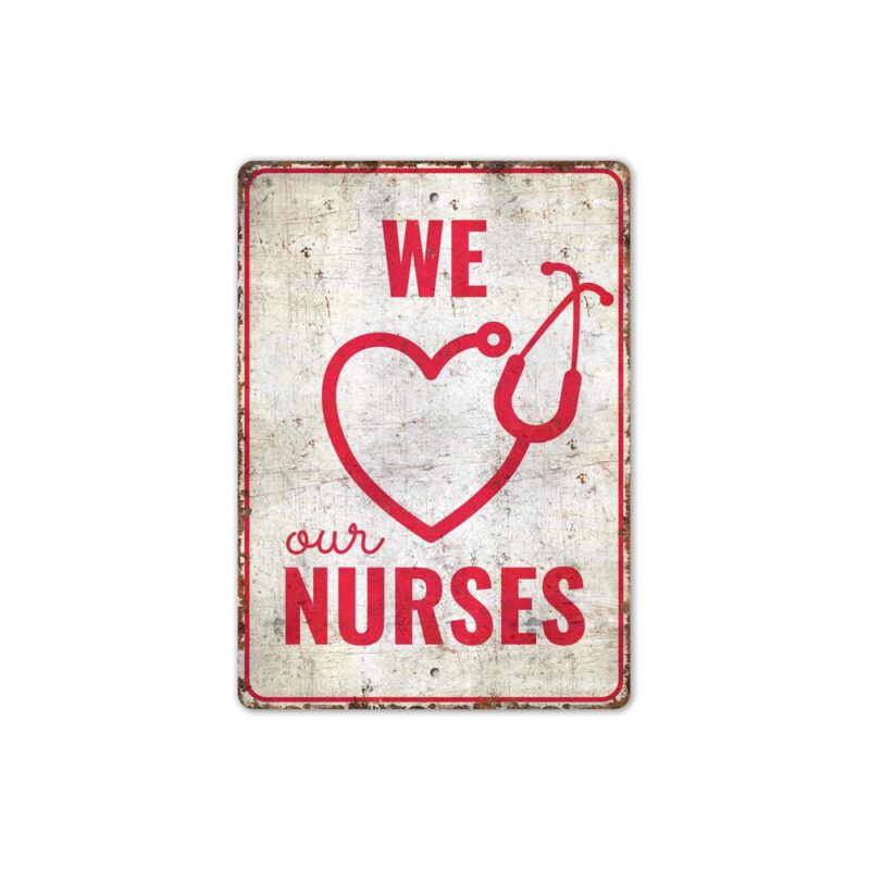 We-Love-Our-Nurses-Premium-Quality-Rustic-Metal-Sign-2