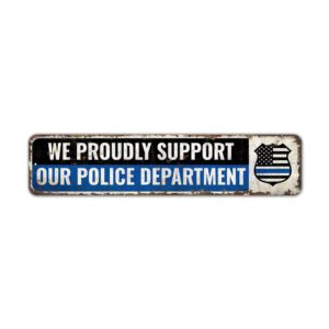 We-Proudly-Support-Police-Premium-Quality-Rustic-Metal-Sign-2