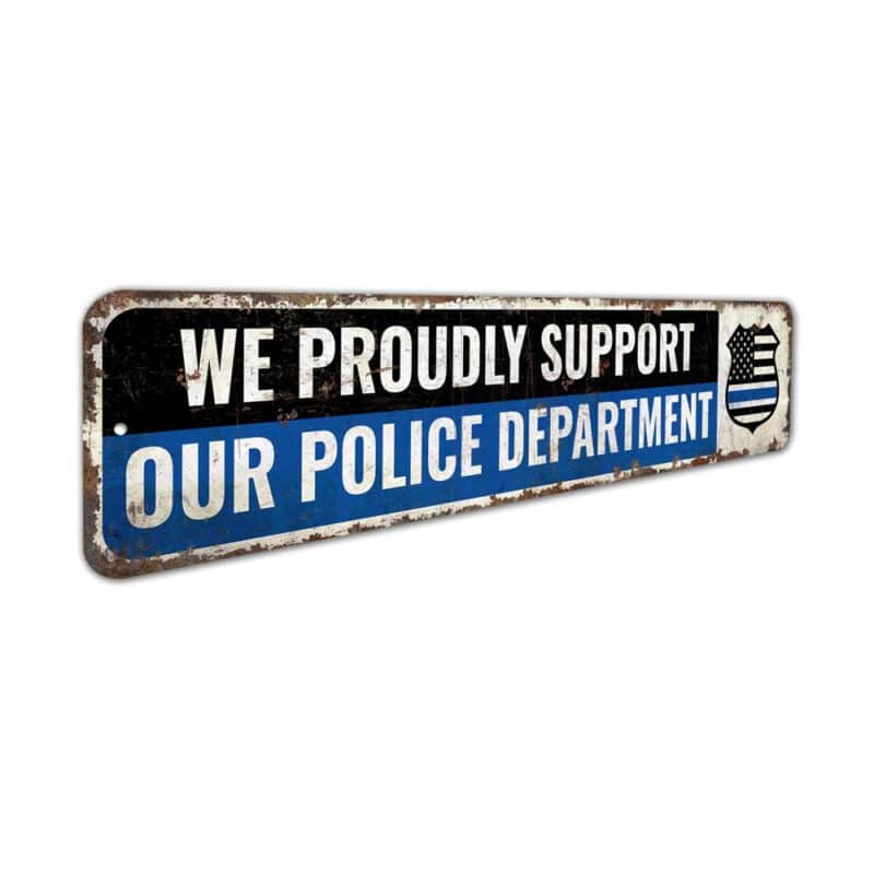 We-Proudly-Support-Police-Premium-Quality-Rustic-Metal-Sign-3