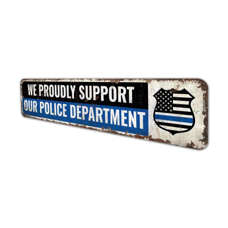 We-Proudly-Support-Police-Premium-Quality-Rustic-Metal-Sign-4