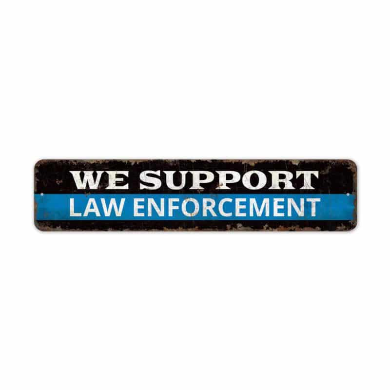 We-Support-Law-Premium-Quality-Rustic-Metal-Sign-2