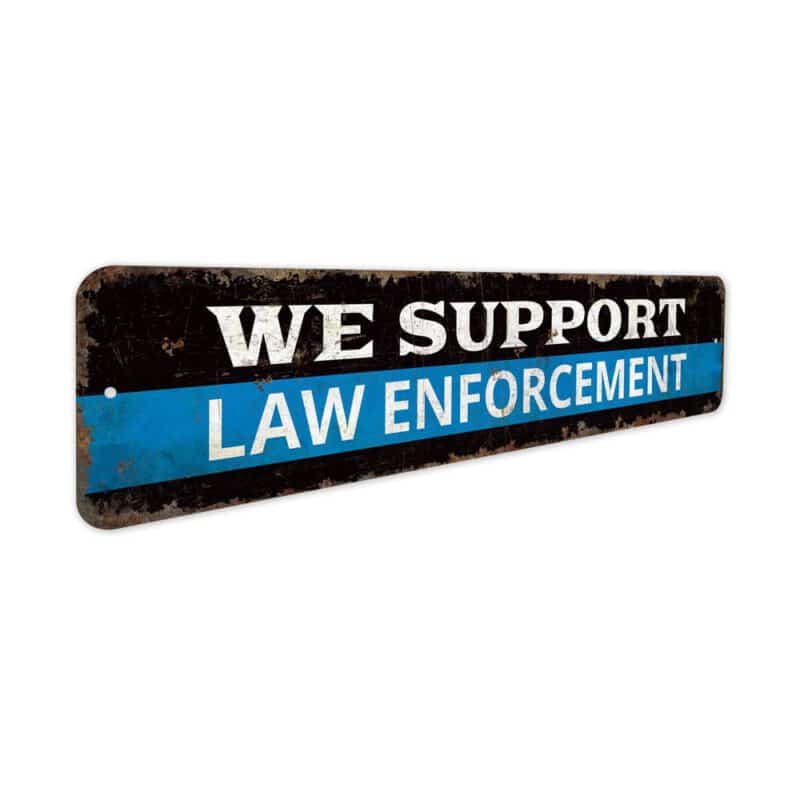 We-Support-Law-Premium-Quality-Rustic-Metal-Sign-3