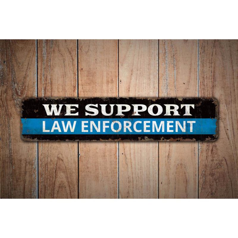 We-Support-Law-Premium-Quality-Rustic-Metal-Sign-Images