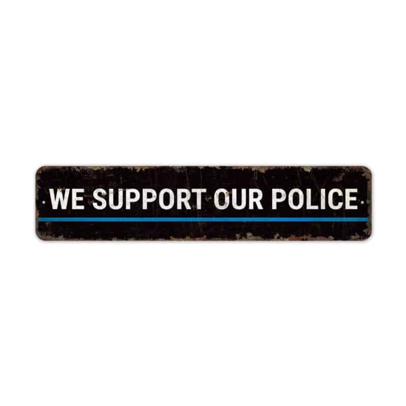 We-Support-Our-Police-Premium-Quality-Rustic-Metal-Sign-2-1