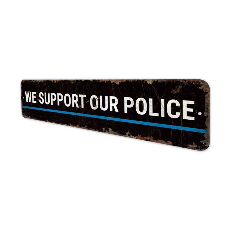 We-Support-Our-Police-Premium-Quality-Rustic-Metal-Sign-4-1