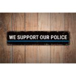 We-Support-Our-Police-Premium-Quality-Rustic-Metal-Sign-Images-1