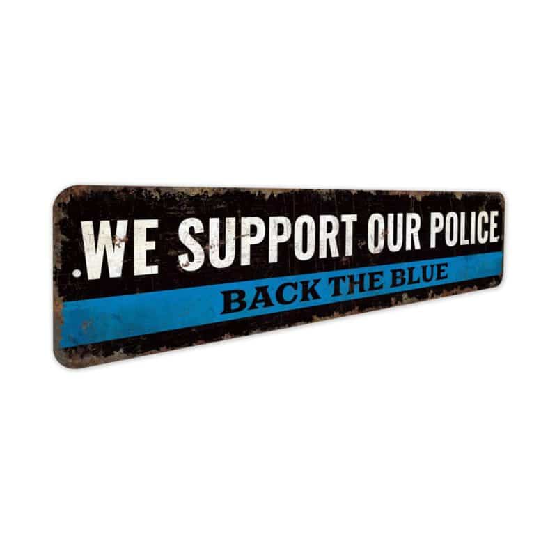 We-Support-Police-Premium-Quality-Rustic-Metal-Sign-3