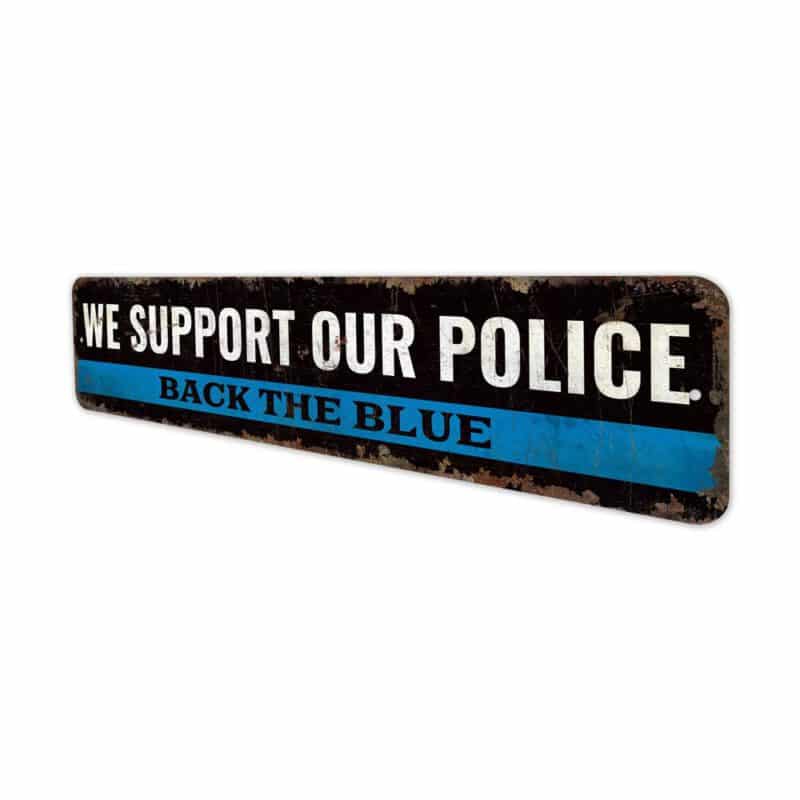 We-Support-Police-Premium-Quality-Rustic-Metal-Sign-4