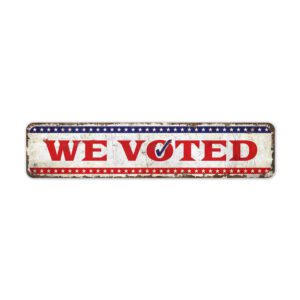 We-Voted-Premium-Quality-Rustic-Metal-Sign-2