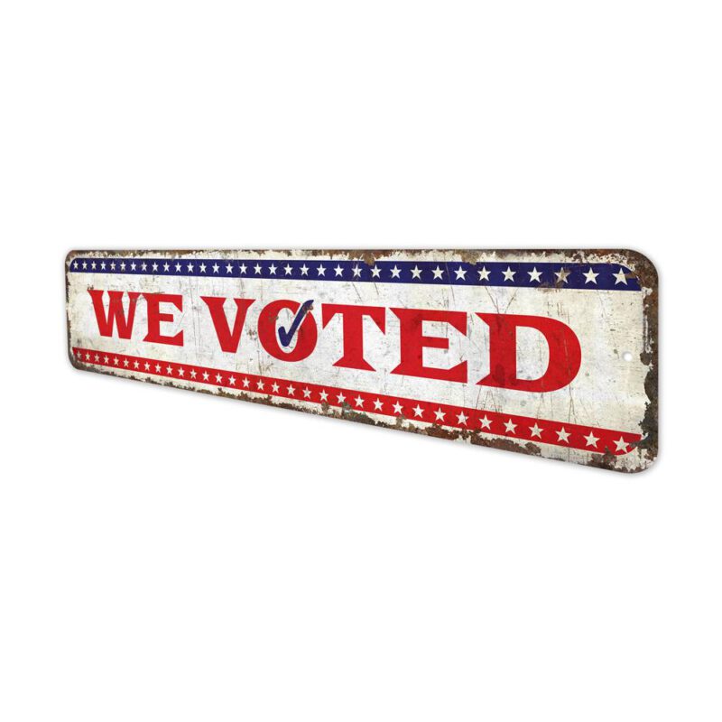 We-Voted-Premium-Quality-Rustic-Metal-Sign-4