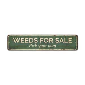 Weeds-for-Sale-Sign-Premium-Quality-Rustic-Metal-Sign-2