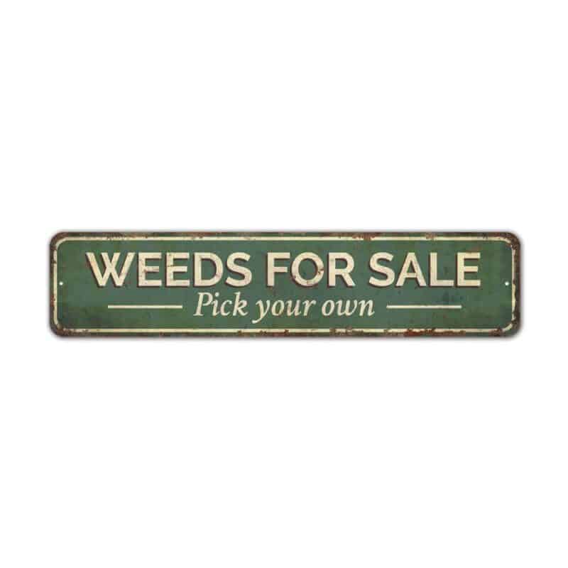 Weeds-for-Sale-Sign-Premium-Quality-Rustic-Metal-Sign-2