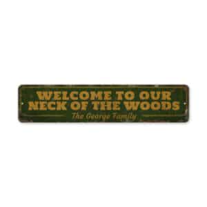 Welcome-To-Our-Neck-Of-The-Woods-Premium-Quality-Rustic-Metal-Sign-2