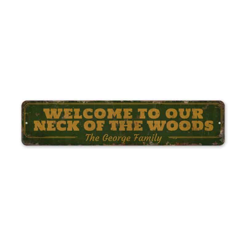 Welcome-To-Our-Neck-Of-The-Woods-Premium-Quality-Rustic-Metal-Sign-2