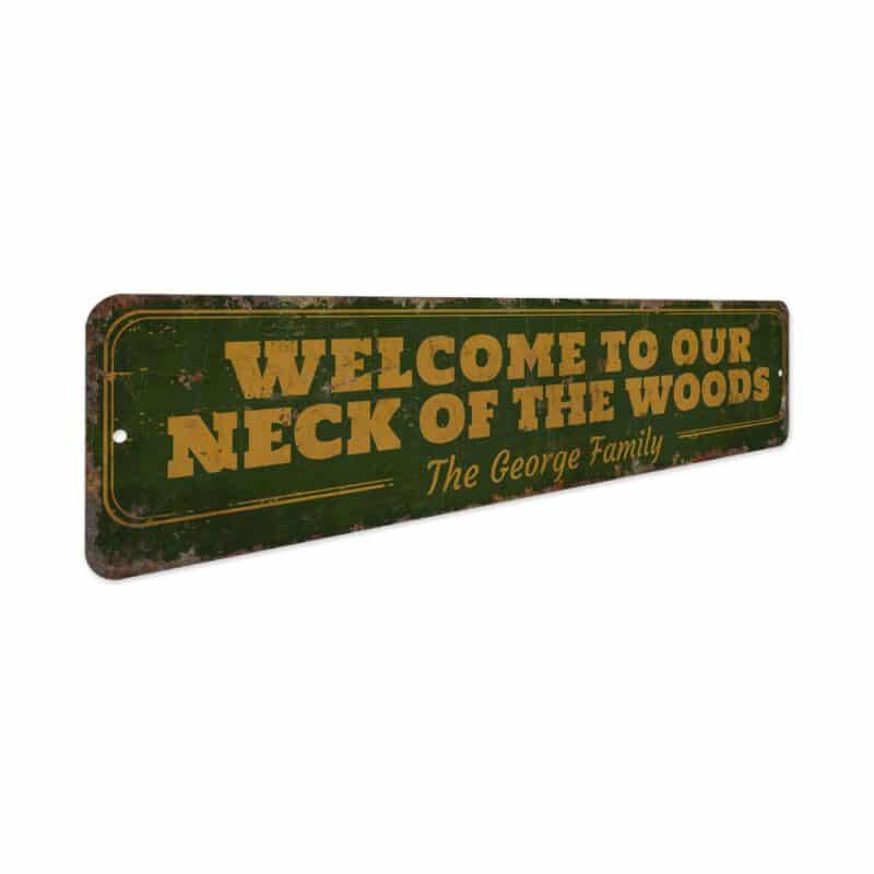 Welcome-To-Our-Neck-Of-The-Woods-Premium-Quality-Rustic-Metal-Sign-3