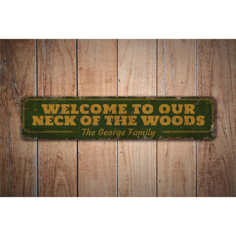 Welcome-To-Our-Neck-Of-The-Woods-Premium-Quality-Rustic-Metal-Sign-Images