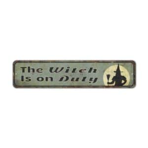 Witch-Is-On-Duty-Premium-Quality-Rustic-Metal-Sign-2